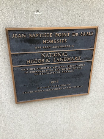 Jean Baptiste Point DuSable homesite plaque.